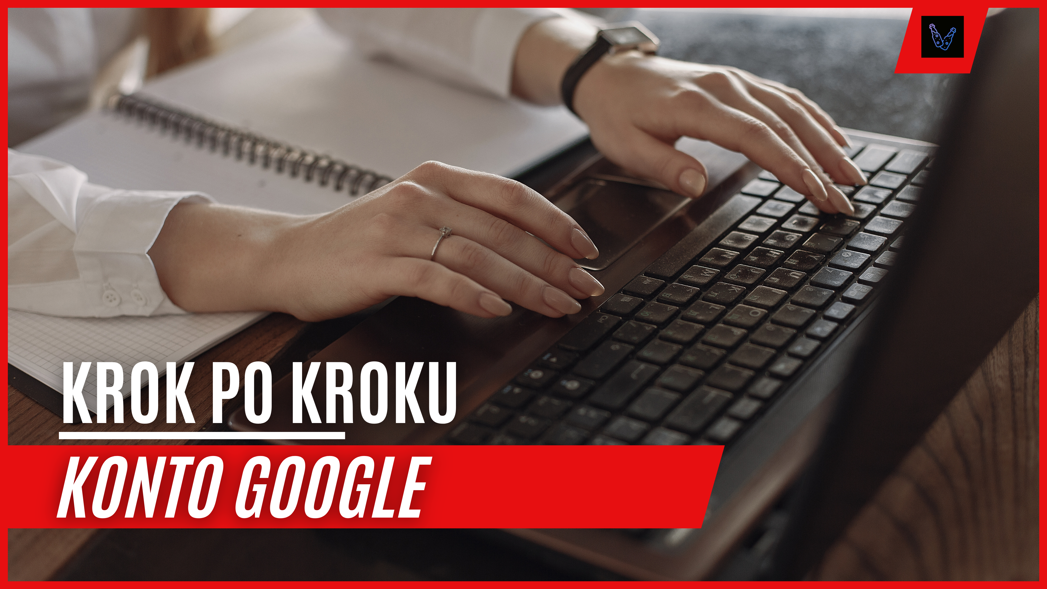 Jak założyć konto google?